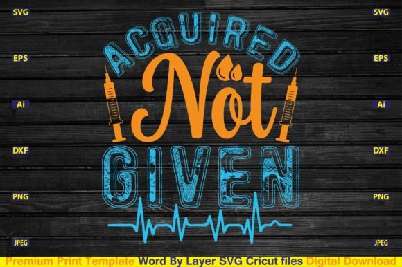 Acquired Not Given Svg: Graphics for Crafts and Creative Design