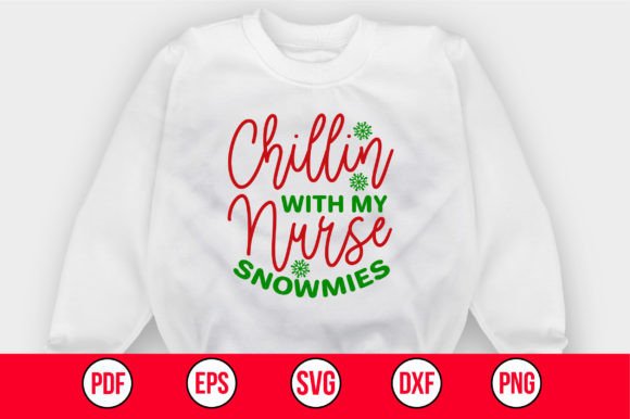 Chillin with My Nurse Snowmies SVG: Graphics and Crafts in One