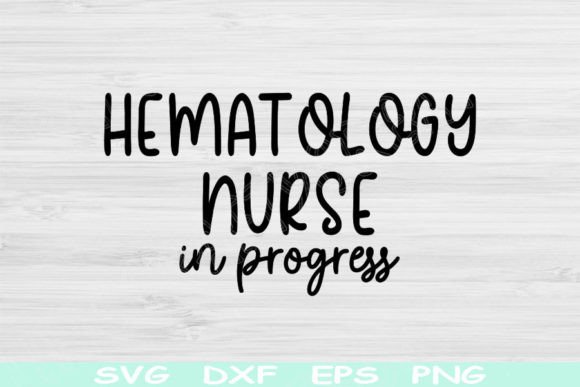 Hematology Nurse in Progress Svg File: Graphics and Crafts
