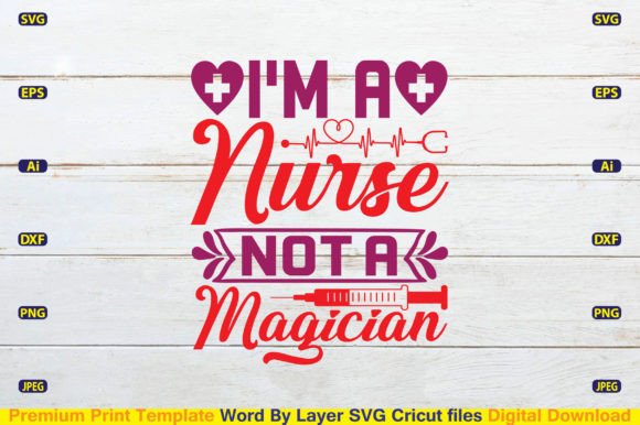 I'm a Nurse, Not a Magician SVG