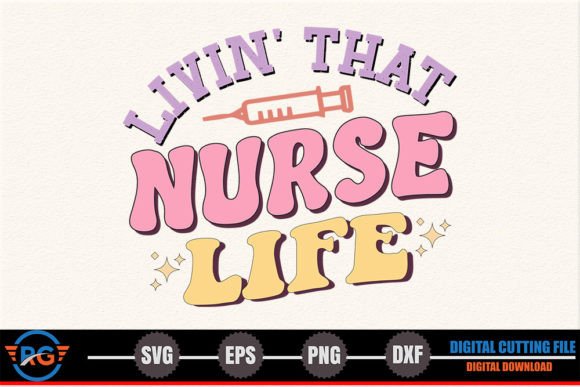 Livin That Nurse Life – Retro Nurse Graphics