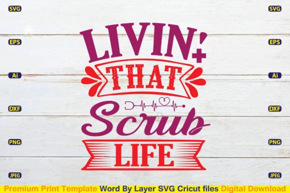 Livin That Scrub Life Svg: Graphics & Crafts Asset Review