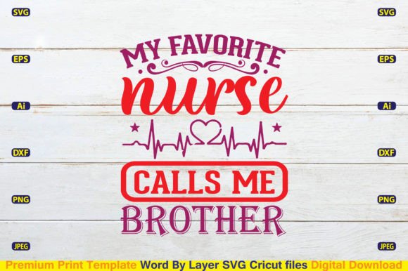 My Favorite Nurse Calls Me Brother Svg
