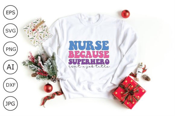 Nurse Because Super Heroe Isn’t a Job Ti Graphics