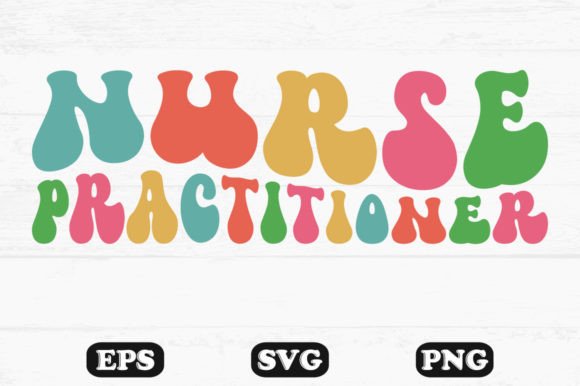 Nurse Practitioner Retro Wavy Svg Graphics & Crafts