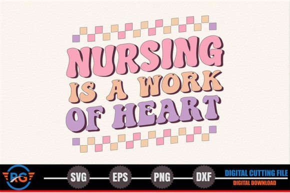 Nursing is a Work of Heart – Retro Nurse Graphics
