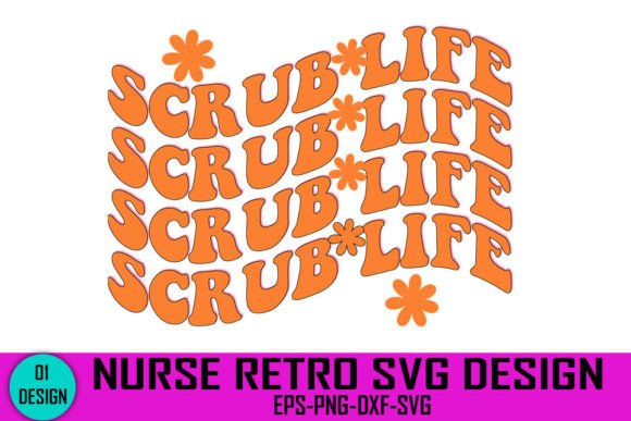 Scrub Life - Nurse Retro Svg Design