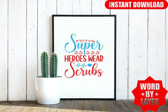 Super Heroes Wear Scrubs Svg Design: Graphics and Crafts
