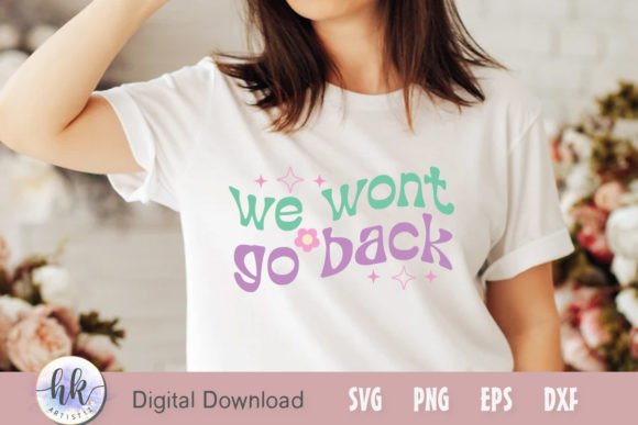 We Wont Go Back Graphics & Crafts
